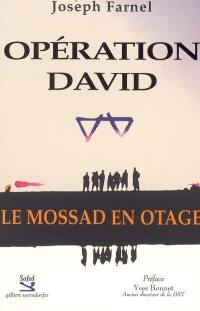 Opération David : le Mossad en otage