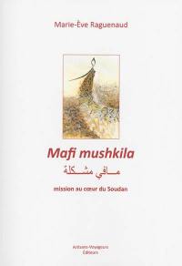 Mafi mushkila : mission au coeur du Soudan