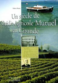 Un siècle de Crédit Agricole Mutuel en Gironde