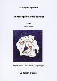 La mer qu'on voit danser : théâtre. The crossing