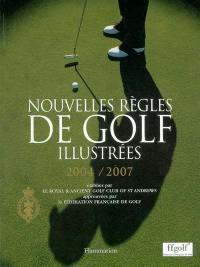 Nouvelles règles de golf illustrées : 2004-2007