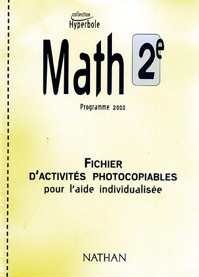 Math 2e : programme 2000 : fichier d'activités photocopiables pour l'aide individualisée