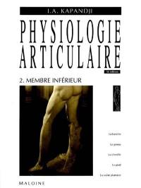 Physiologie articulaire. Vol. 2. Membre inférieur