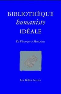 Bibliothèque humaniste idéale : de Pétrarque à Montaigne