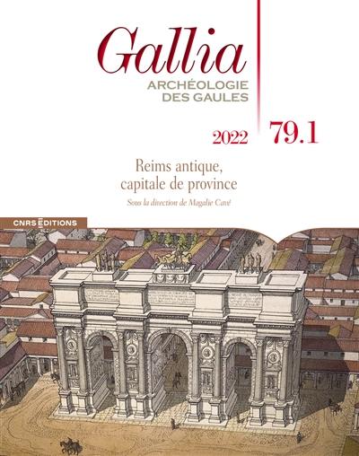 Gallia, archéologie des Gaules, n° 79-1. Reims antique, capitale de province