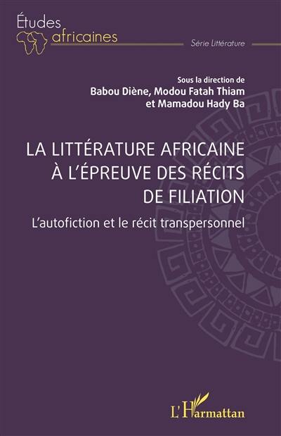 La littérature africaine à l'épreuve des récits de filiation : l'autofiction et le récit transpersonnel