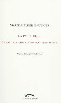 La poéthique : Paul Gadenne, Henri Thomas, Georges Perros