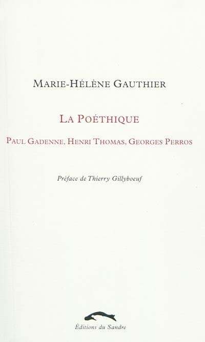 La poéthique : Paul Gadenne, Henri Thomas, Georges Perros