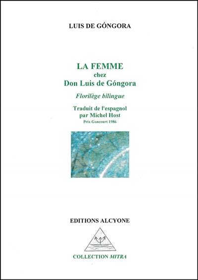 La femme chez Don Luis de Gongora : florilège bilingue