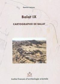 Balat. Vol. 9. Cartographie de Balat