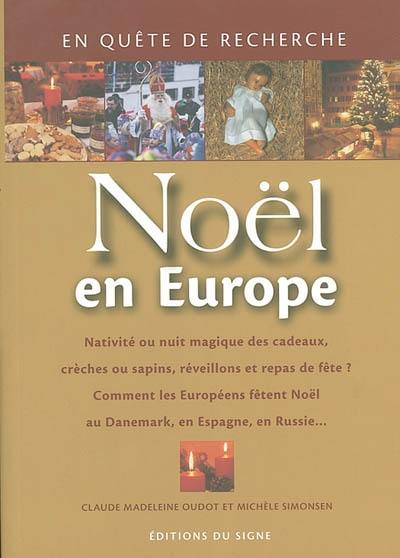Noël en Europe : nativité ou nuit magique des cadeaux, crèches ou sapins, réveillons et repas de fête ? comment les Européens fêtent Noël au Danemark, en Espagne, en Russie...