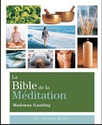 La bible de la méditation : guide détaillé des méditations