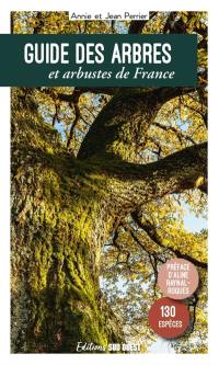 Guide des arbres et arbustes de France : 130 espèces
