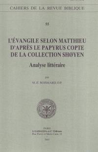 L'Evangile selon Matthieu d'après le papyrus copte de la collection Shoyen : analyse littéraire