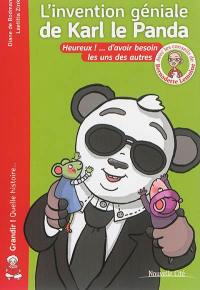 L'invention géniale de Karl le panda : heureux !... d'avoir besoin les uns des autres