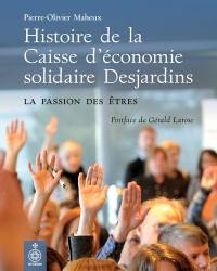 Histoire de la Caisse d'économie solidaire Desjardins : passion des êtres