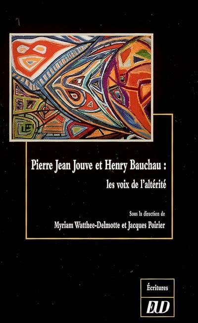Pierre-Jean Jouve et Henry Bauchau : les voix de l'altérité