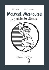 Marcel Marceau, la poésie du silence