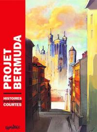 Projet Bermuda : histoires plus ou moins courtes. Vol. 1