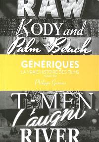 Génériques : la vraie histoire des films. Vol. 1. 1940-1949