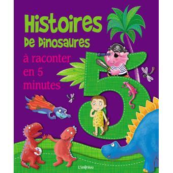 5 incroyables histoires de dinosaures : à raconter en 5 minutes