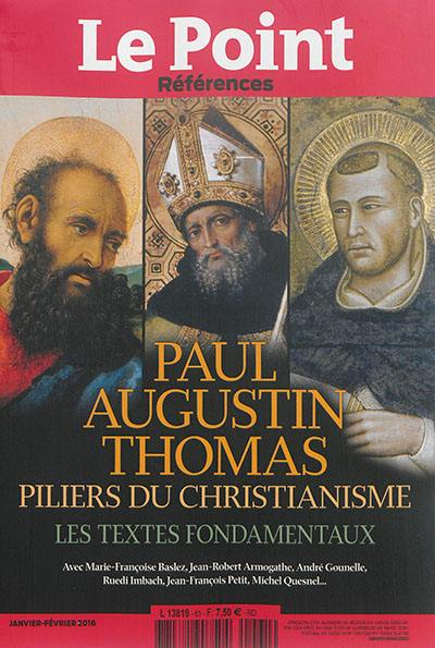 Point (Le) : références. Paul, Augustin, Thomas : piliers du christianisme : les textes fondamentaux
