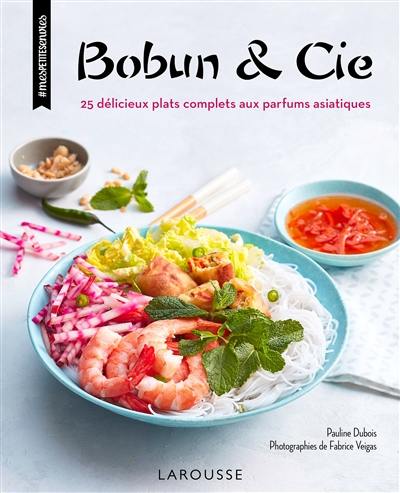 Bobun & cie : 25 délicieux plats complets aux parfums asiatiques