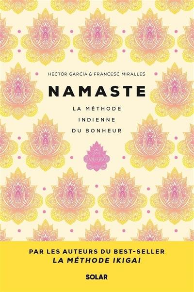Namaste : la méthode indienne du bonheur
