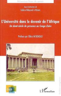 L'Université dans le devenir de l'Afrique : un demi-siècle de présence au Congo-Zaïre