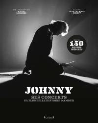 Johnny : ses concerts : sa plus belle histoire d'amour