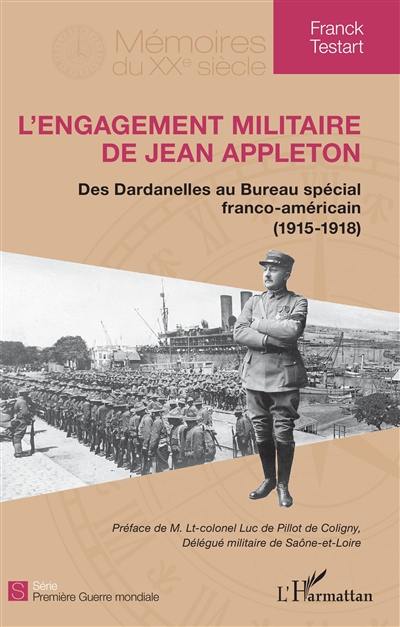 L'engagement militaire de Jean Appleton : des Dardanelles au Bureau spécial franco-américain (1915-1918)