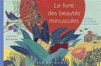 Le livre des beautés minuscules : 36 poèmes pour murmurer la beauté du monde