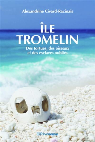 Ile Tromelin : des tortues, des oiseaux et des esclaves oubliés