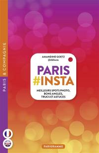Paris #insta : meilleurs spots photo, bons angles, trucs et astuces