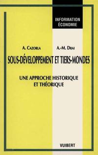 Sous-développement et tiers-mondes : une approche historique et théorique