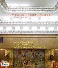 Un palais pour une cité : du Musée des colonies à la Cité nationale de l'histoire de l'immigration