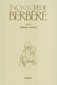 Encyclopédie berbère. Vol. 26. Judaïsme-Kabylie