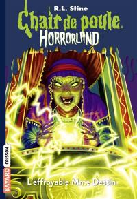 Horrorland. Vol. 10. L'effroyable Mme Destin