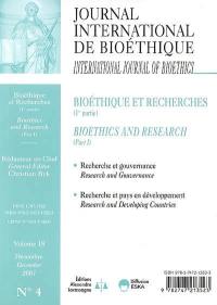 Journal international de bioéthique, n° 4 (2007). Bioéthique et recherches (1re partie). Bioethics and research (part 1)