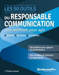 Les 50 outils du responsable communication : une méthode pour agir