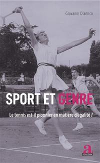 Sport et genre : le tennis est-il pionnier en matière d'égalité ? : étude en Fédération Wallonie-Bruxelles, de la fin du XIXe siècle à nos jours