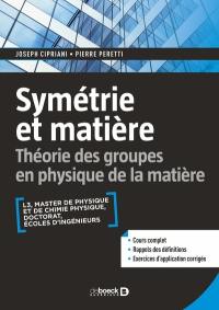 Symétrie et matière : théorie des groupes en physique de la matière : L3, master de physique et de chimie physique, doctorat, écoles d'ingénieurs