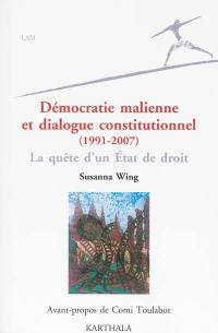 Démocratie malienne et dialogue constitutionnel, 1991-2007 : la quête d'un Etat de choix