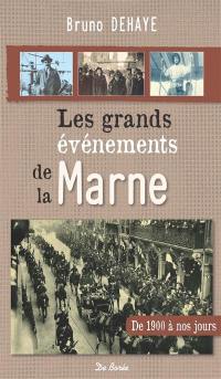 Les grands événements de la Marne : de 1900 à nos jours