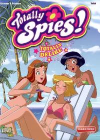 Totally Spies !. Vol. 7. Totally délire !