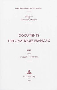 Documents diplomatiques français : 1970. Vol. 2. 1er juillet-31 décembre