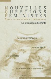 Nouvelles questions féministes, n° 1 (2011). La production d'enfants