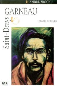 Saint-Denys Garneau : poète en sursis
