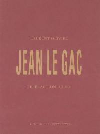 Jean Le Gac, l'effraction douce