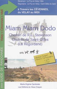 Miam-miam dodo : chemin de R.L. Stevenson, chemin de Saint-Gilles (la Régordane), du Velay au Midi à travers les Cévennes : avec indication des hébergements adaptés aux personnes à mobilité réduite
